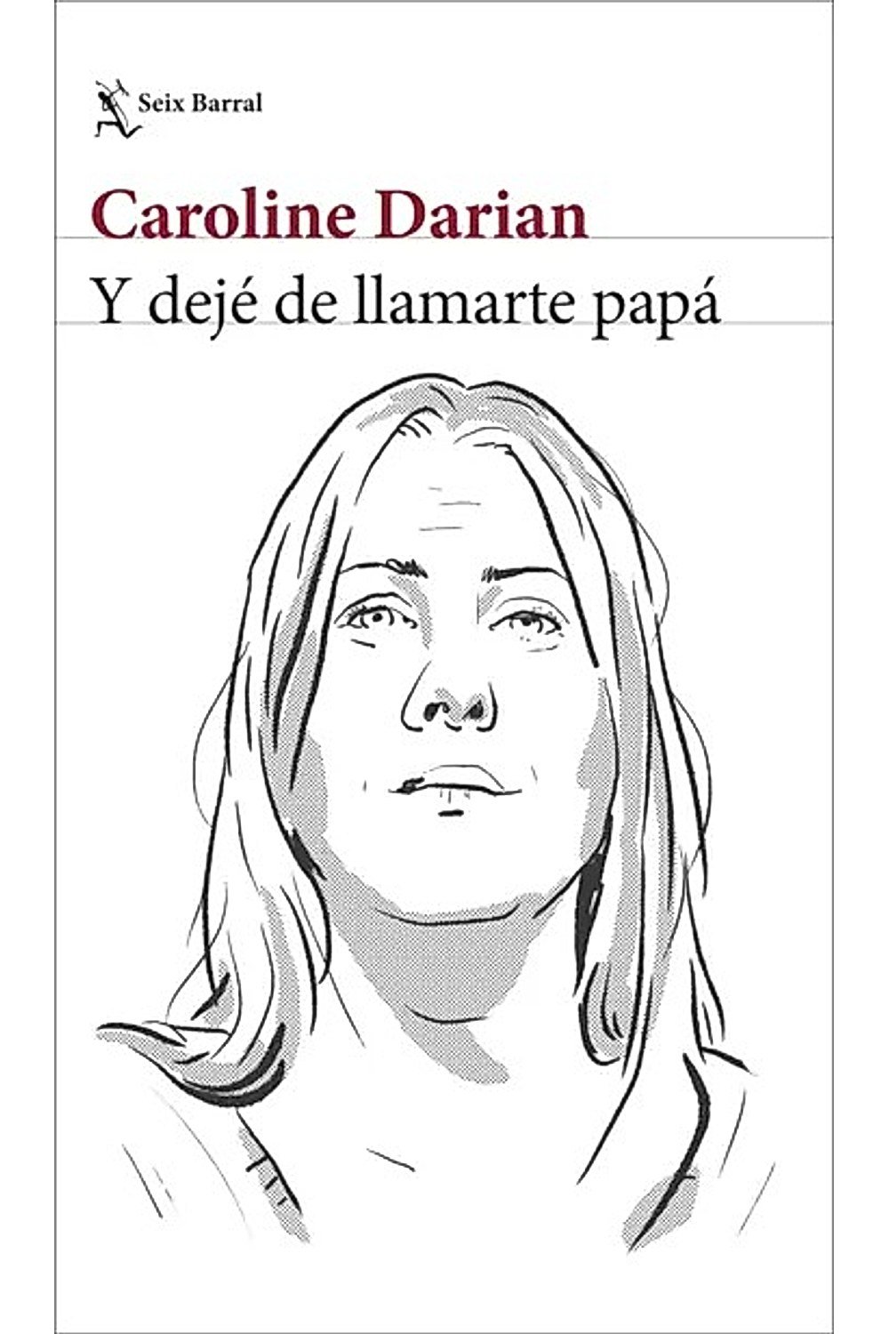 Y dejé de llamarte papá